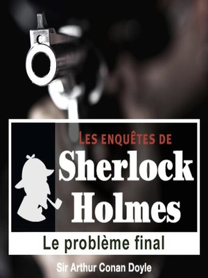 cover image of Le problème final, une enquête de Sherlock Holmes